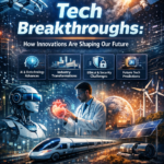 tech breakthroughs